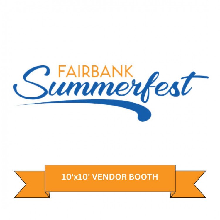 Fairbanks Summerfest 10'x10' Vendor